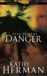Ever Present Danger by Kathy Herman