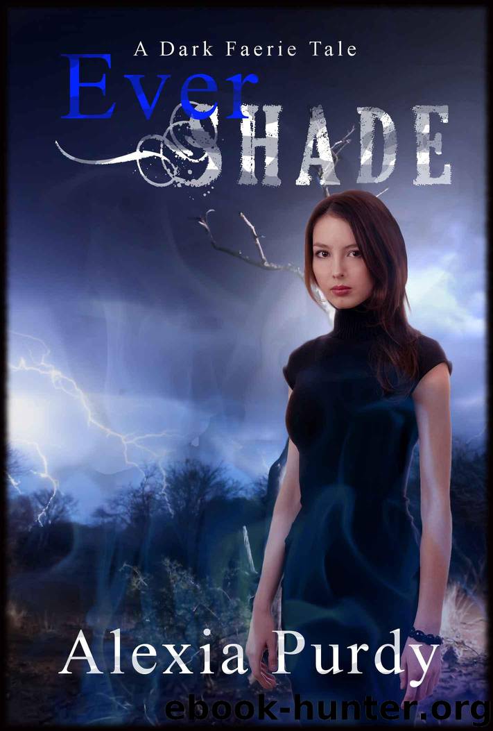 Ever Shade (A Dark Faerie Tale #1) by Purdy Alexia