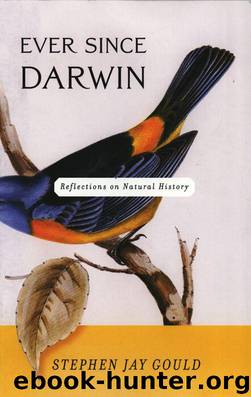 Ever Since Darwin: Reflections in Natural History by Gould Stephen Jay