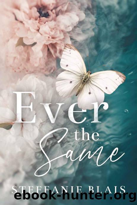 Ever the Same by Steffanie Blais