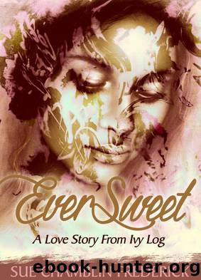 EverSweet by Sue Chamblin Frederick