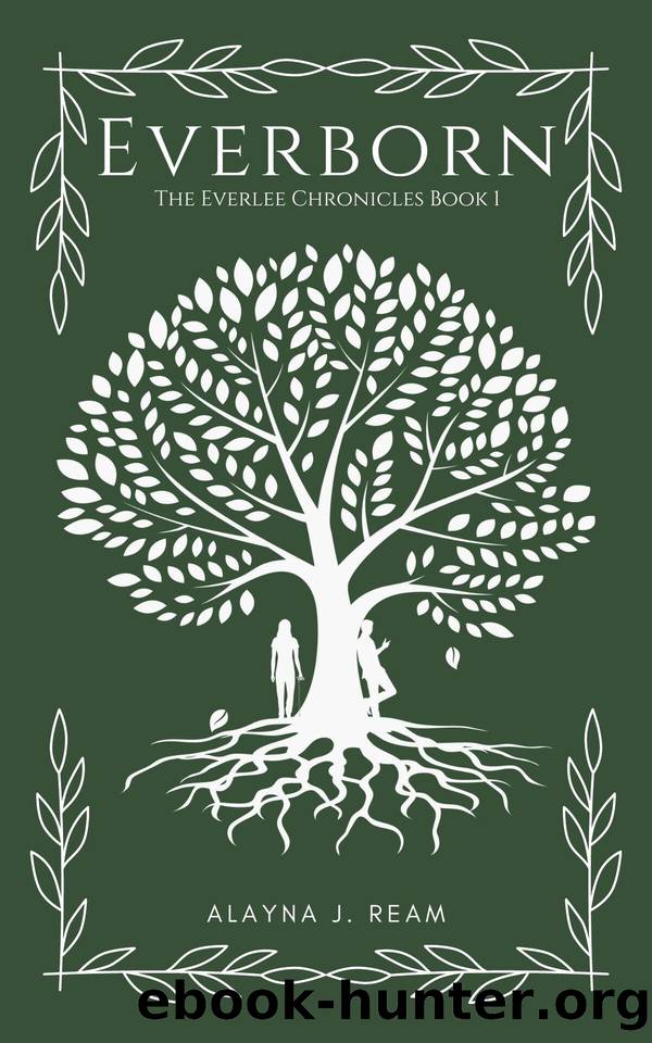 Everborn: The Everlee Chronicles Book 1 by Alayna J. Ream