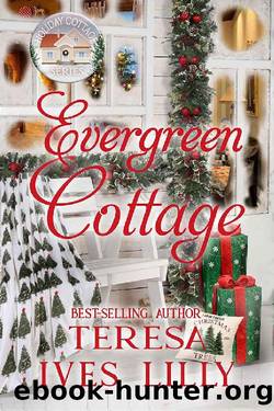 Evergreen Cottage (Holiday Cottage Series Book 1) by Teresa Ives Lilly
