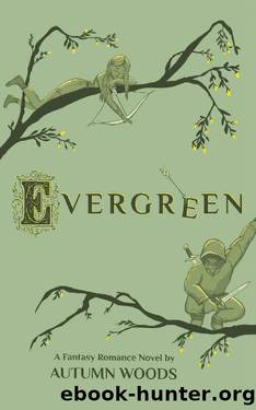 Evergreen: A Fantasy Romance (The Evergreen Series Book 1) by Autumn Woods