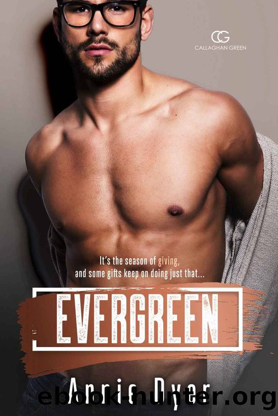 Evergreen: The Callaghan Green Series by Annie Dyer