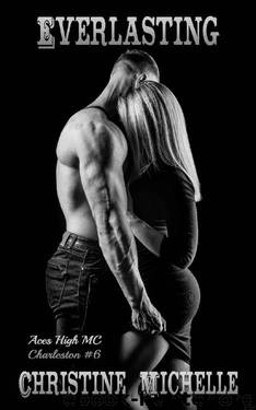 Everlasting (Aces High MC - Charleston Book 6) by Christine Michelle & Christine M. Butler
