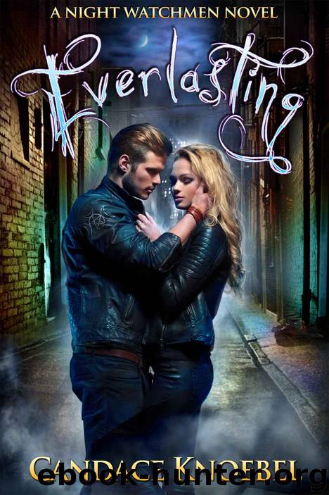 Everlasting (Night Watchmen, #1) by Knoebel Candace
