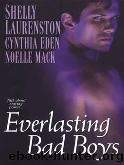 Everlasting Bad Boys by Shelly Laurenston; Cynthia Eden; Noelle Mack