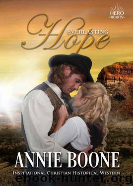 Everlasting Hope (Hero Hearts: Historical) by Annie Boone
