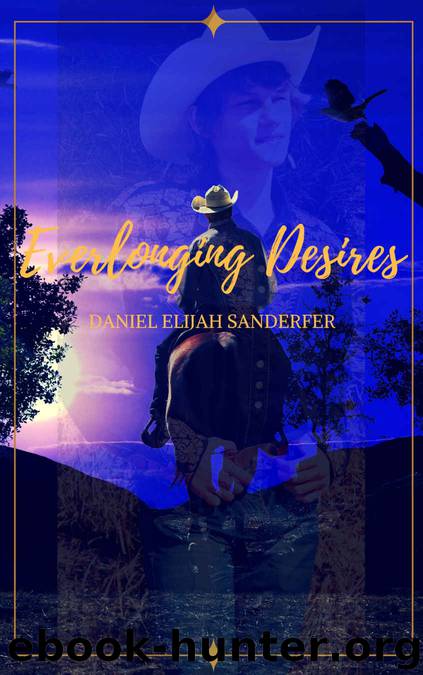 Everlonging Desires by Daniel Elijah Sanderfer