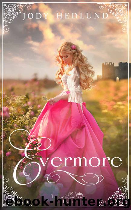 Evermore (The Lost Princesses Book 1) by Jody Hedlund
