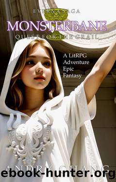 Everna Saga: Monsterbane 5 - Quest for the Grail: A LitRPG Epic Adventure Fantasy Novel by Andry Chang