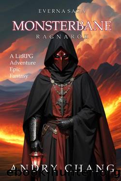 Everna Saga: Monsterbane 6 - Ragnarok: A LitRPG Epic Adventure Fantasy Novel by Andry Chang