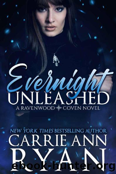 Evernight Unleashed (Ravenwood Coven Book 3) by Carrie Ann Ryan
