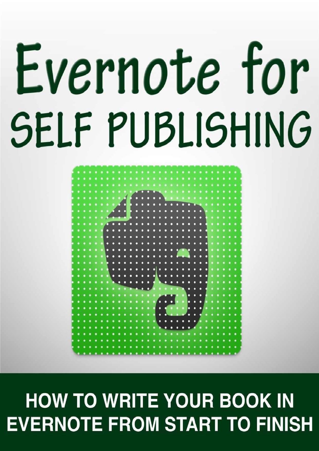 Evernote for Self Publishing: How to Write Your Book in Evernote from Start to Finish by Jose John