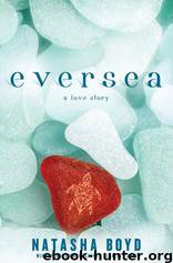 Eversea A Love Story by Natasha Boyd