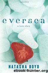 Eversea: A Love Story by Natasha Boyd