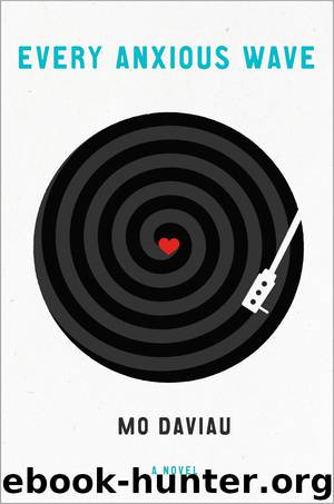 Every Anxious Wave: A Novel by Mo Daviau