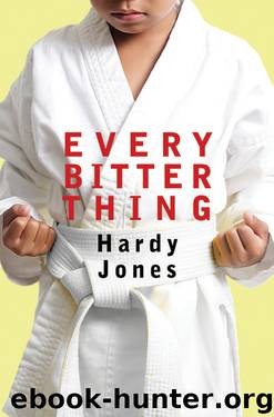 Every Bitter Thing by Hardy Jones