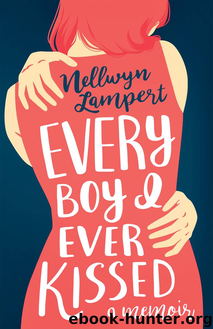 Every Boy I Ever Kissed by Nellwyn Lampert