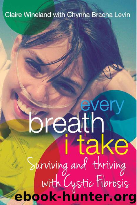 Every Breath I Take by Chynna Levin & Claire Wineland