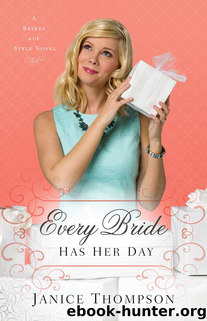 Every Bride Has Her Day by Janice Thompson