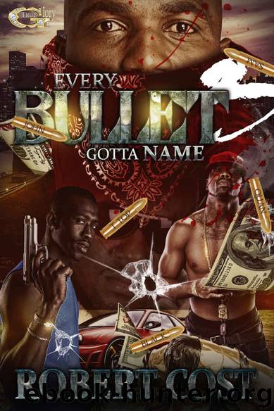 Every Bullet Gotta Name 3 by Robert Cost