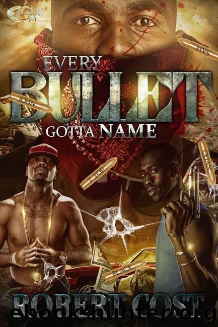Every Bullet Gotta Name by Robert Cost