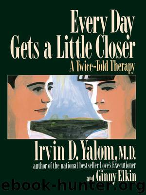 Every Day Gets a Little Closer by Irvin D. Yalom