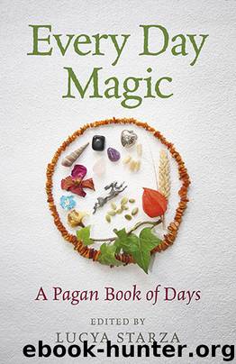 Every Day Magic--A Pagan Book of Days by Lucya Starza