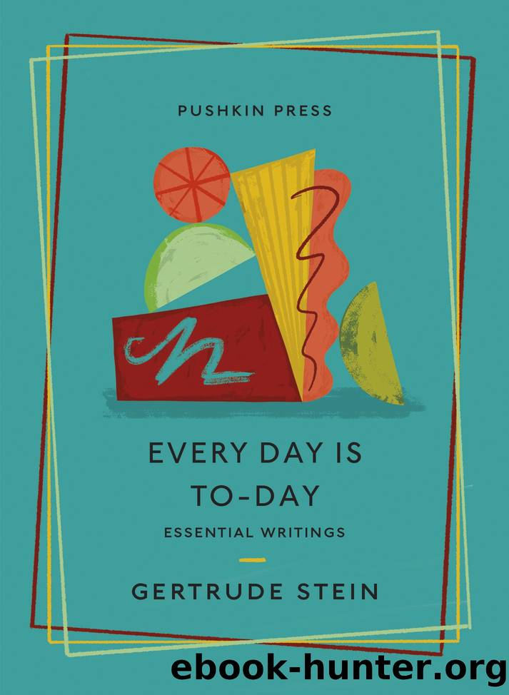 Every Day is To-Day by Gertrude Stein