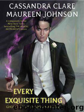 Every Exquisite Thing by Cassandra Clare & Maureen Johnson