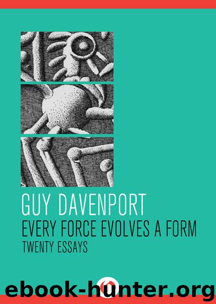 Every Force Evolves a Form by Davenport Guy;
