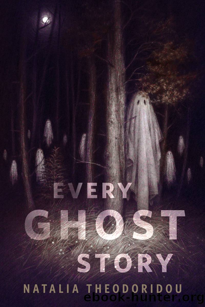 Every Ghost Story by Natalia Theodoridou