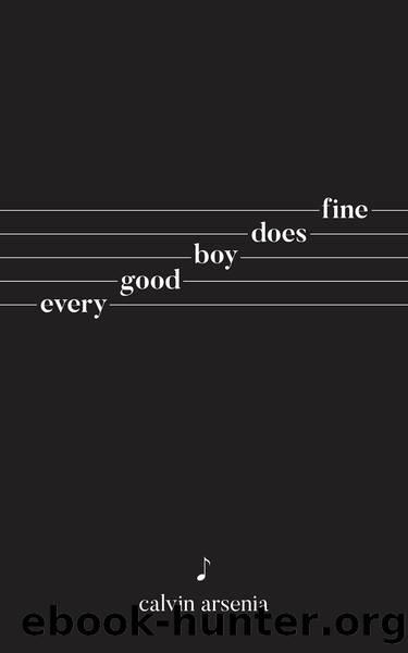 Every Good Boy Does Fine by Calvin Arsenia