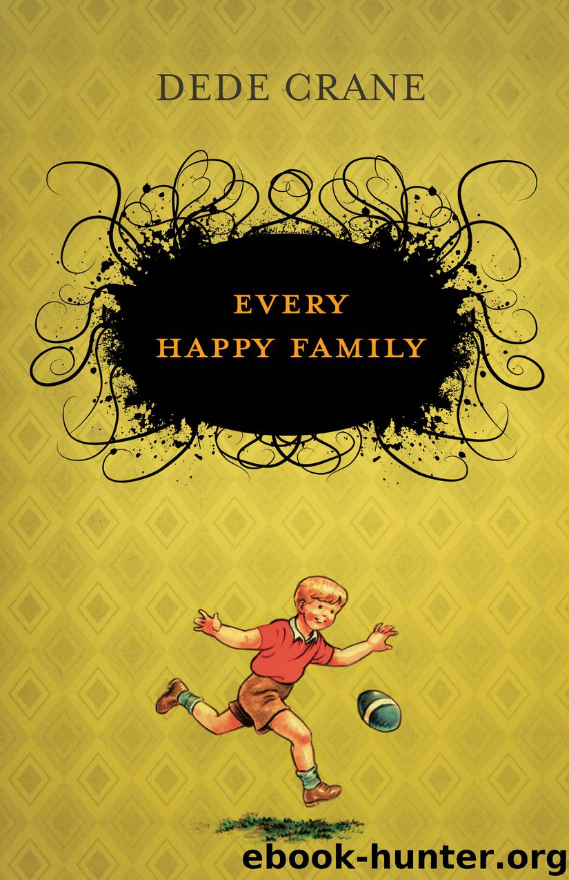 Every Happy Family by Dede Crane