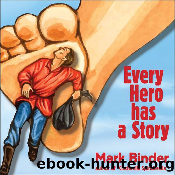 Every Hero Has a Story by Mark Binder
