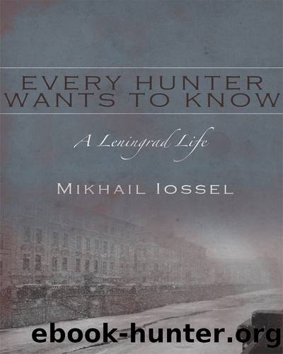 Every Hunter Wants to Know by Mikhail Iossel
