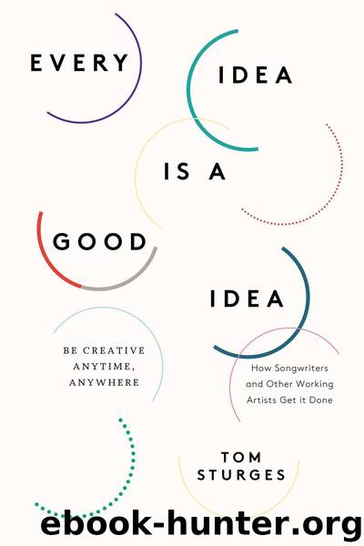 Every Idea Is a Good Idea by Tom Sturges
