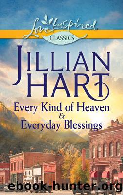Every Kind of Heaven & Everyday Blessings by Jillian Hart