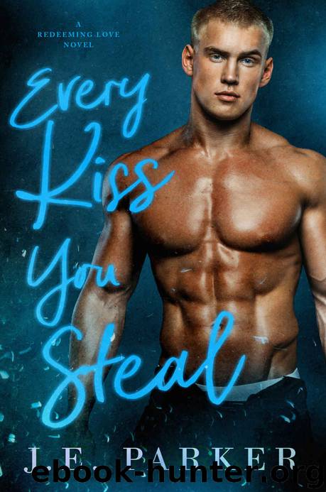 Every Kiss You Steal: A Redeeming Love Novel (Book 7) by Parker J.E