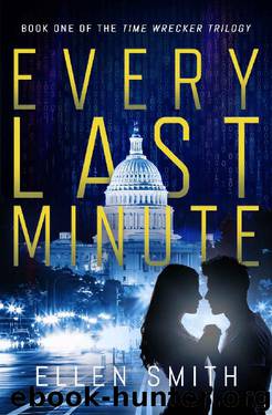 Every Last Minute (Time Wrecker Trilogy Book 1) by Ellen Smith