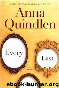 Every Last One (2009) by Quindlen Anna