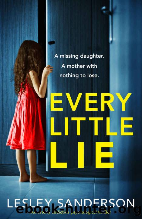 Every Little Lie: An utterly addictive psychological thriller by Lesley Sanderson