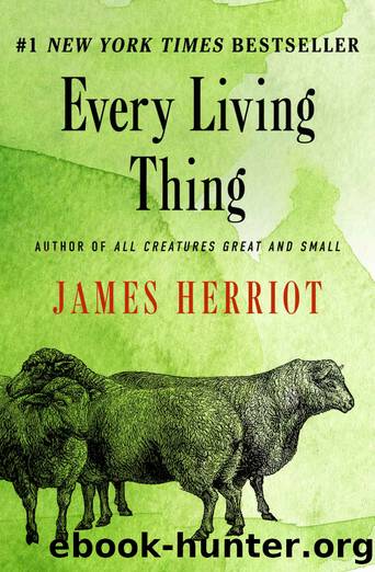 Every Living Thing (All Creatures Great and Small Book 5) by James Herriot