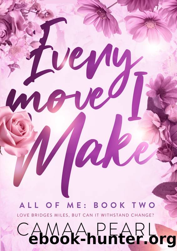 Every Move I Make (All Of Me Book 2) by Camaa Pearl