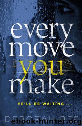 Every Move You Make by Deborah Bee