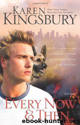 Every Now and Then by Karen Kingsbury