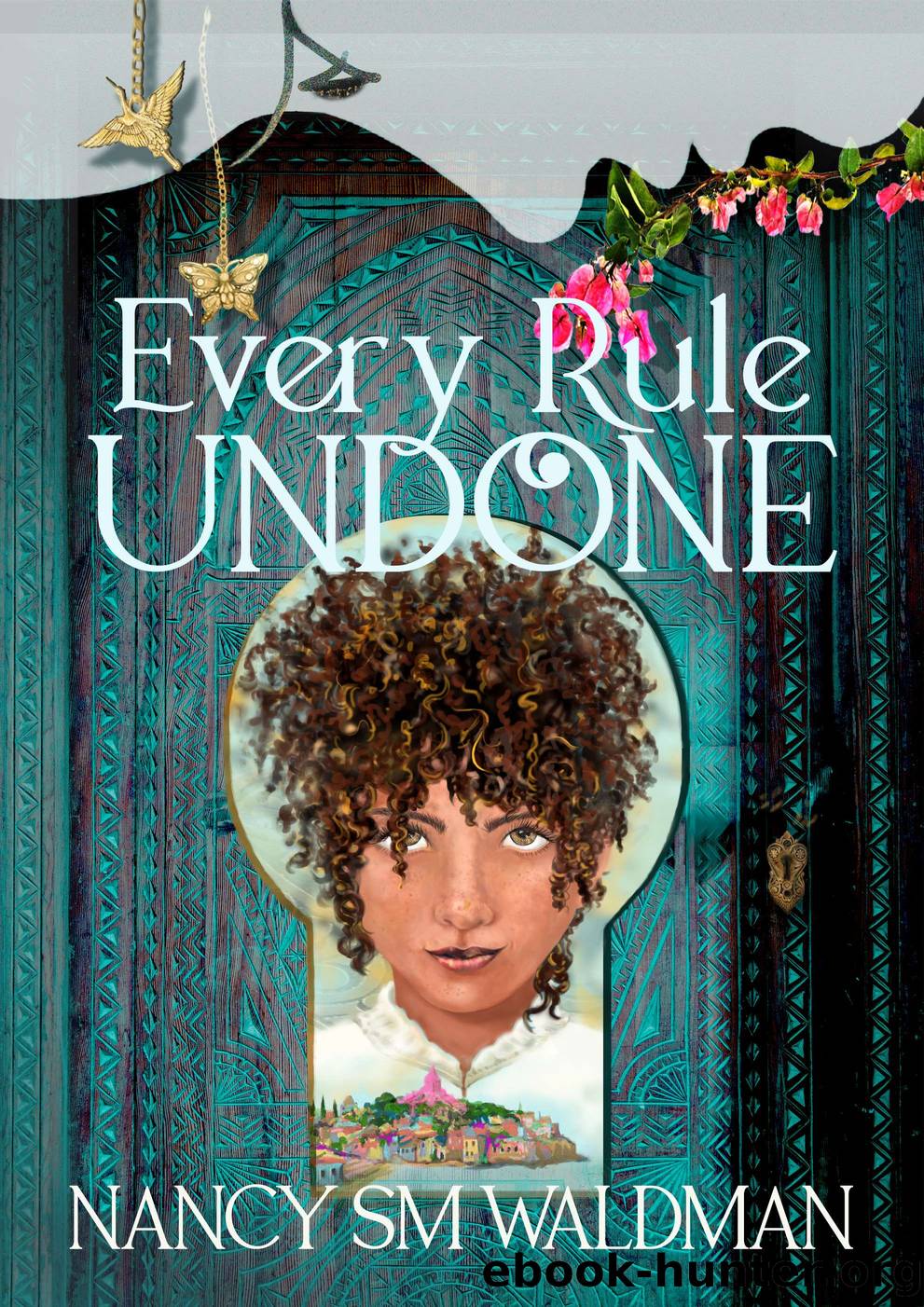 Every Rule Undone by Nancy SM Waldman
