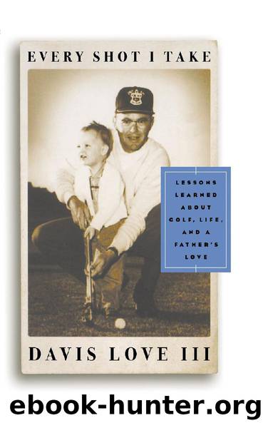 Every Shot I Take by Davis Love III